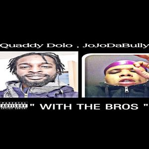 With The Bros (feat. JoJoDaBully) [Explicit]