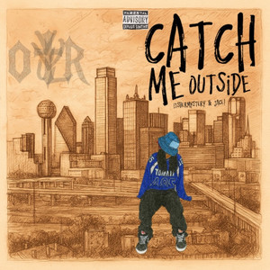 Catch Me Outside (Explicit)