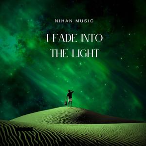 I Fade Into The Light