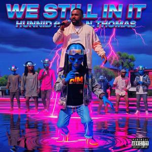 We Still In It (feat. N. Thomas)