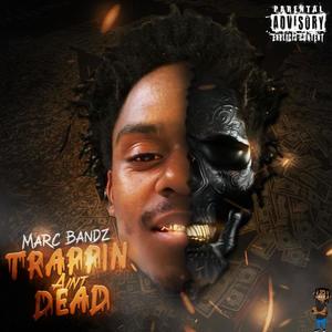 Trappin Aint Dead (Explicit)