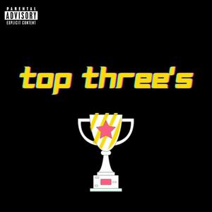 Top Three's (Explicit)