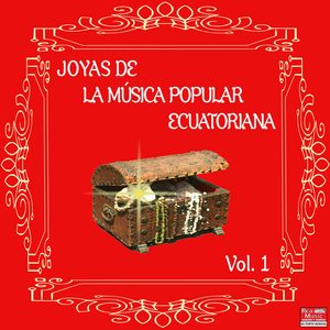 Joyas de la Música Popular Ecuatoriana (Vol. 1)