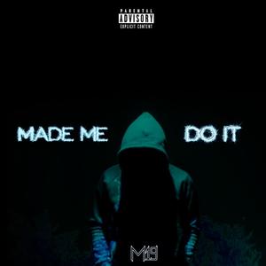 Made Me Do It (Explicit)