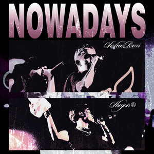 Nowadays (Explicit)