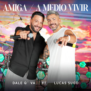 Amiga - A Medio Vivir (feat. Lucas Sugo)