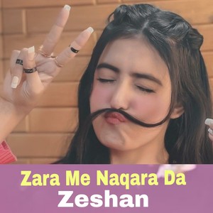 Zara Me Naqara Da