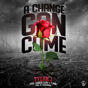 A Change Gon Come (feat. Charlie Clips & T-Moe) (Remix)