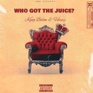 Who got the juice? (Explicit)