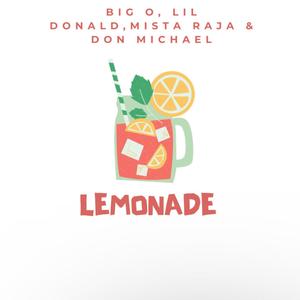 Lemonade (feat. Big O, Lil Donald & Don Michael jr) (Explicit)