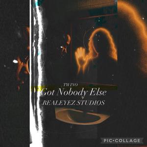 Got Nobody Else (feat. D.Nasty) (Radio Edit|Explicit)