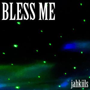 Bless Me (Explicit)