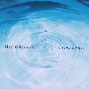 No matter (feat. pLRayer)