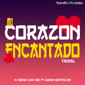 Mi Corazón Encantado (Tribal Version)