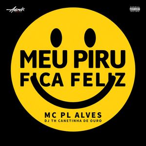 Meu piru fica feliz (Explicit)