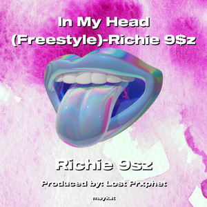 In My Head (Freestyle) -Richie 9z [Explicit]