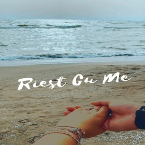 Riest Cu Me (Explicit)