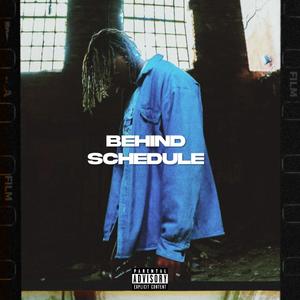 BEHIND SCHEDULE** (Explicit)