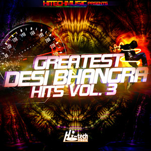 Greatest Desi Bhangra Hits, Vol. 3