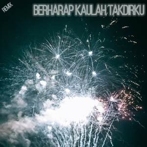 Berharap Kaulah Takdirku