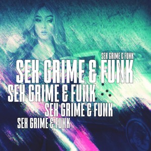 Sex, Grime & Funk