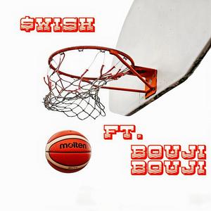 Swish (feat. Bouji Bouji) (Explicit)