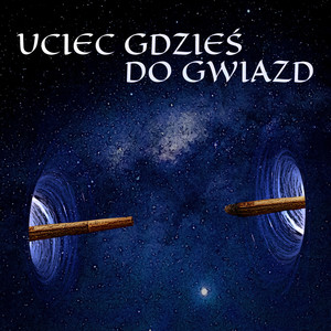 Uciec gdzieś do gwiazd (Explicit)