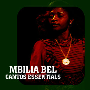 Best Of Mbilia Bel: Cantos Essentials