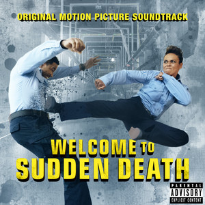 Welcome To Sudden Death (Original Motion Picture Soundtrack) (Explicit) (突然死亡2 电影原声带)