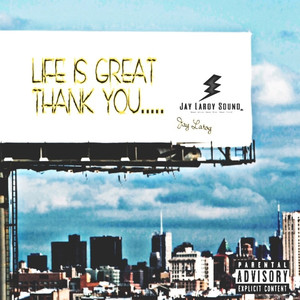 Life Is Great Thank You..... (Explicit)