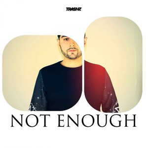 Not Enough (Original Mix)