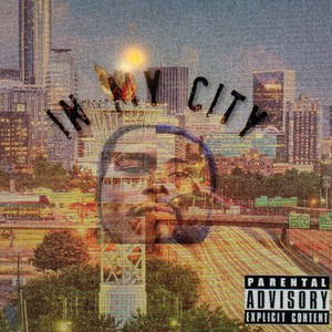 In My City (feat. S Period P) (Explicit)