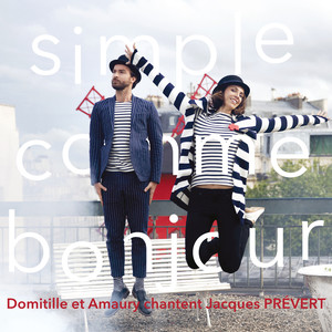 Simple comme bonjour: Domitille et Amaury chantent Jacques Prévert