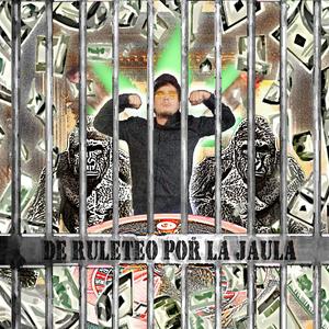 De Ruleteo Por La Jaula (Explicit)