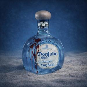 DON JULIO (feat. YNG Raul) (Explicit)