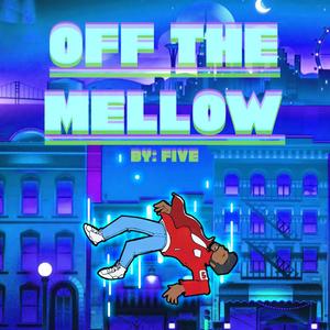 Off That Mellow (Explicit)