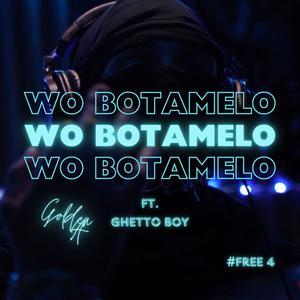 WO Botamelo (feat. Ghetto Boy) (Explicit)