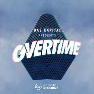 Das Kapital Presents Overtime (Explicit)