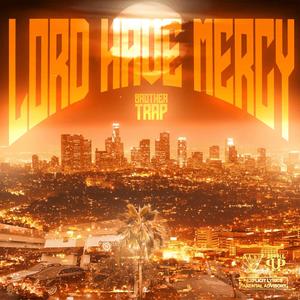 Lord have mercy (Explicit)