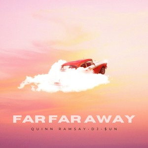 Far Far Away (feat. DJ-$un) [Explicit]