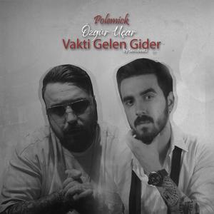 Vakti Gelen Gider (feat. Polemick) [Explicit]