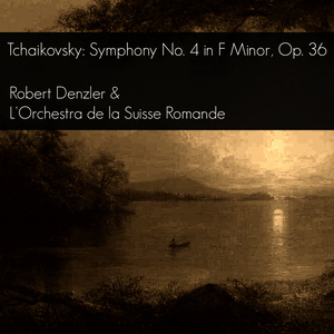 Tchaikovsky: Symphony No. 4 in F Minor, Op. 36