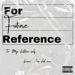 For Future Reference (Explicit)