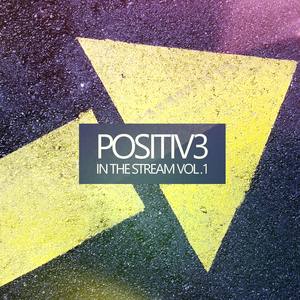 Positiv3 in the Stream, Vol. 1