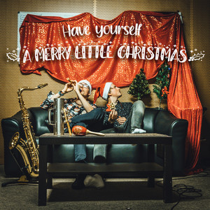 Have Yourself A Merry Little Christmas