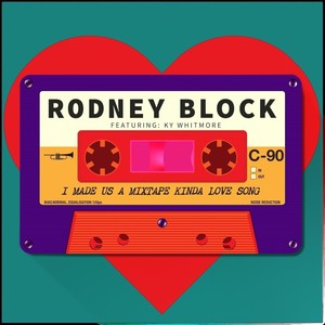 I Made Us a Mixtape Kinda Love Song(feat. Ky Whitmore)
