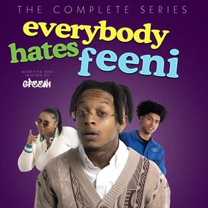 Everybody hates Feeni (Explicit)