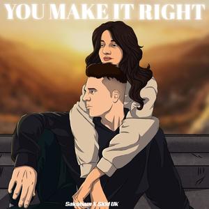 You Make It Right(feat. Saksham & Bandhu)