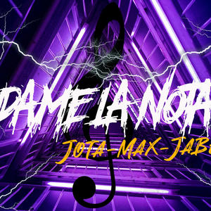 Dame la nota (feat. Jabe680 & Max la roca) [Explicit]