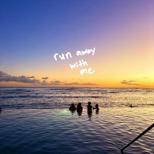 run away with me (Explicit)